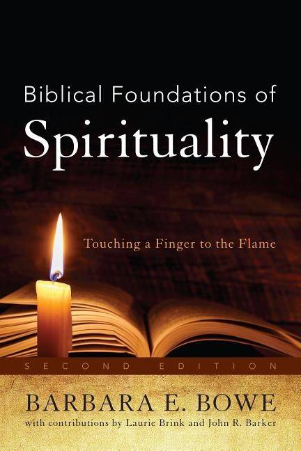 Biblical foundations of spirituality - touching a finger to the flame