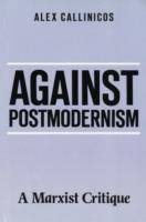 Against post-modernism - a marxist critique