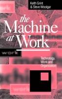 Machine at work - technology, work and organization