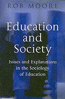 Education and Society: Issues and Explanations in the Sociology of Educatio