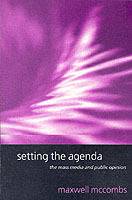 Setting the Agenda: The Mass Media and Public Opinion
