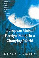 European Union Foreign Policy in a Changing World