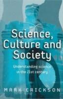 Science, Culture and Society: Understanding Science in the 21st Century