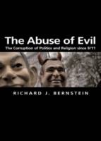 The Abuse of Evil: The Corruption of Politics and Religion since 9/11