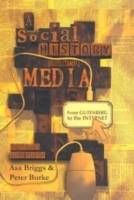 A Social History of the Media: From Gutenberg to the Internet, 2nd Edition