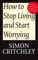 How to Stop Living and Start Worrying: Conversations with Carl Cederstr m