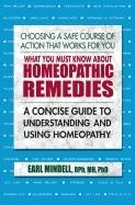 What you must know about homeopathic remedies - a concise guide to understa
