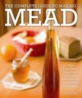 The Complete Guide to Making Mead