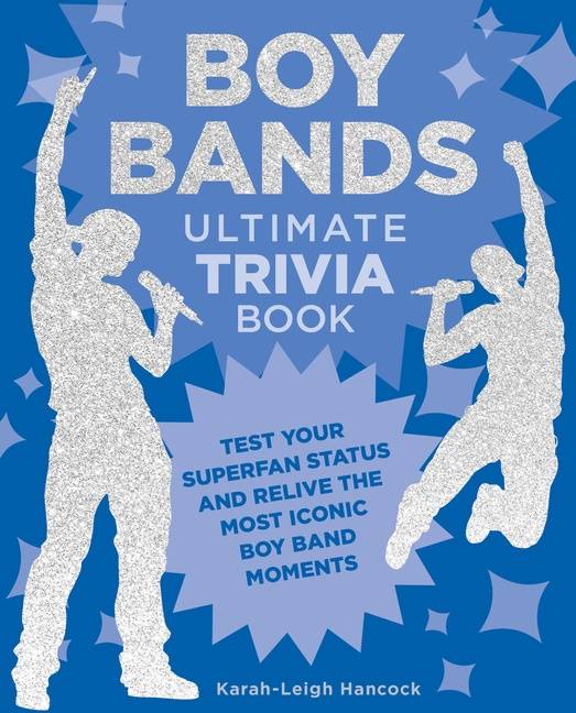 Boy Bands Ultimate Trivia Book