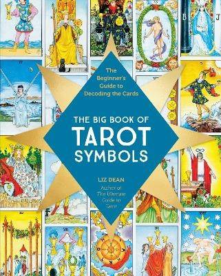 The Big Book of Tarot Symbols: The Beginner’s Guide to Decoding the Cards