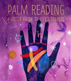Palm Reading A Little Guide to Life's Secret