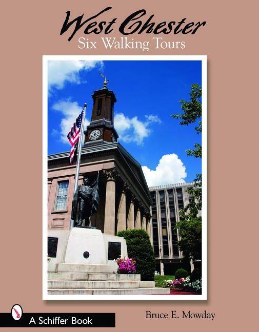 West Chester: Six Walking Tours : Six Walking Tours