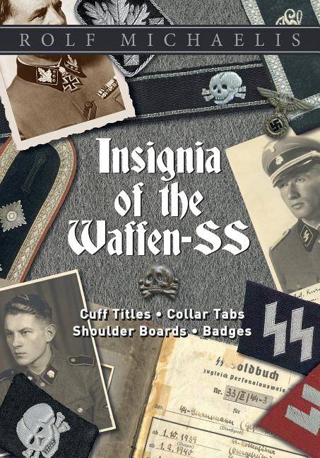 Insignia of the waffen-ss - cuff titles, collar tabs, shoulder boards & bad