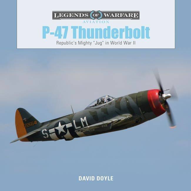 P-47 Thunderbolt : Republic's Mighty
