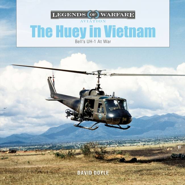 The Huey In Vietnam : Bell’s UH-1 at War