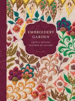 Embroidery Garden : Artful Designs Inspired by Nature