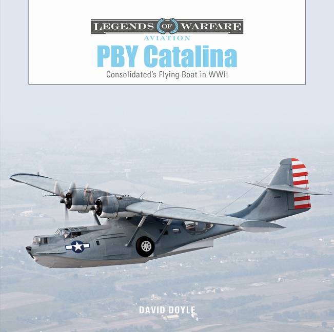 Pby Catalina : Consolidated's Flying Boat in WWII