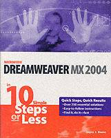 Dreamweaver MX 2004 in 10 Simple Steps or Less