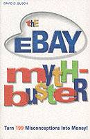 The eBay Myth-BuÅter: Turn 199 Misconceptions Into Money!