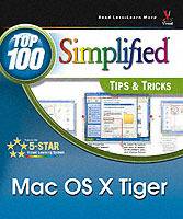 Mac OS X Tiger: Top 100 Simplified Tips & Tricks