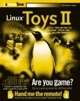 Linux Toys II: 9 Cool New Projects for Home, Office, and Entertainment