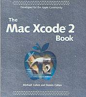 The Mac XcodeTM 2 Book