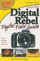 Canon EOS Digital Rebel Digital Field Guide