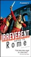 Frommer's Irreverent Guide to Rome, 3rd Edition