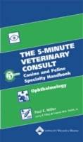 The 5-Minute Veterinary Consult Canine and Feline Specialty Handbook: Ophth