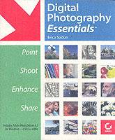 Digital Photography EssentialsTM: Point, Shoot, Enhance, Share