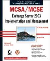 MCSA/MCSE: Exchange Server 2003 Implementation and Management Study Guide: