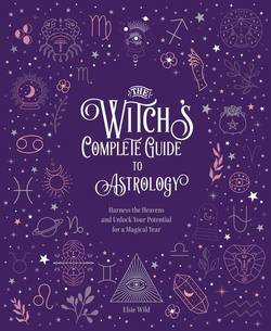 Witch's Complete Guide To Astrology