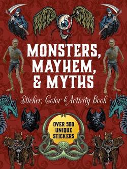 Monsters, Mayhem, and Myths Sticker, Color & Activity Book: Over 500 Macabre Stickers