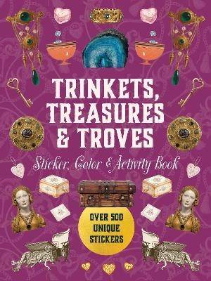 Trinkets, Treasures & Troves Sticker, Color & Activity Book