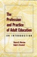 The Profession and Practice of Adult Education: An Introduction