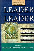 Leader to Leader: Enduring Insights on Leadership from the Drucker Foundati