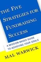 The Five Strategies for Fundraising Success: A Mission-Based Guide to Achie