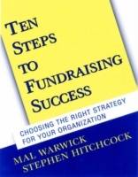 Ten Steps to Fundraising Success: Choosing the Right Strategy for Your Orga