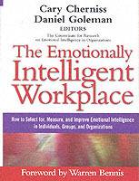The Emotionally Intelligent Workplace: How to Select For, Measure, and Impr