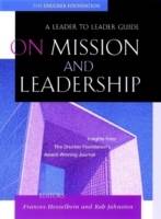 On Mission and Leadership: A Leader to Leader Guide
