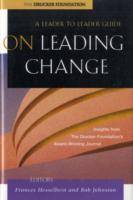 On Leading Change: A Leader to Leader Guide