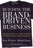 Building the Brand-Driven Business: Operationalize Your Brand to Drive Prof