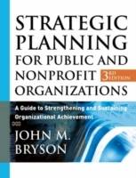 Strategic Planning for Public and Nonprofit Organizations: A Guide to Stren