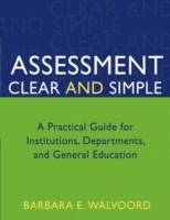 Assessment Clear and Simple: A Practical Guide for Institutions, Department