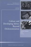 Culture and Developing Selves: Beyond Dichotomization: New Directions for C