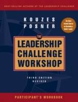 The Leadership Challenge Workshop, Participant's Workbook , 3rd Edition Rev
