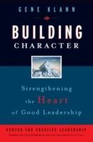 Building Character: Strengthening the Heart of Good Leadership