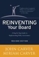 Reinventing Your Board: A Step-by-Step Guide to Implementing Policy Governa