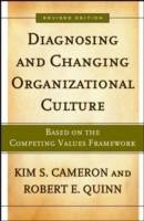 Diagnosing and Changing Organizational Culture: Based on the Competing Valu