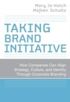 Taking Brand Initiative: How Companies Can Align Strategy, Culture, and Ide